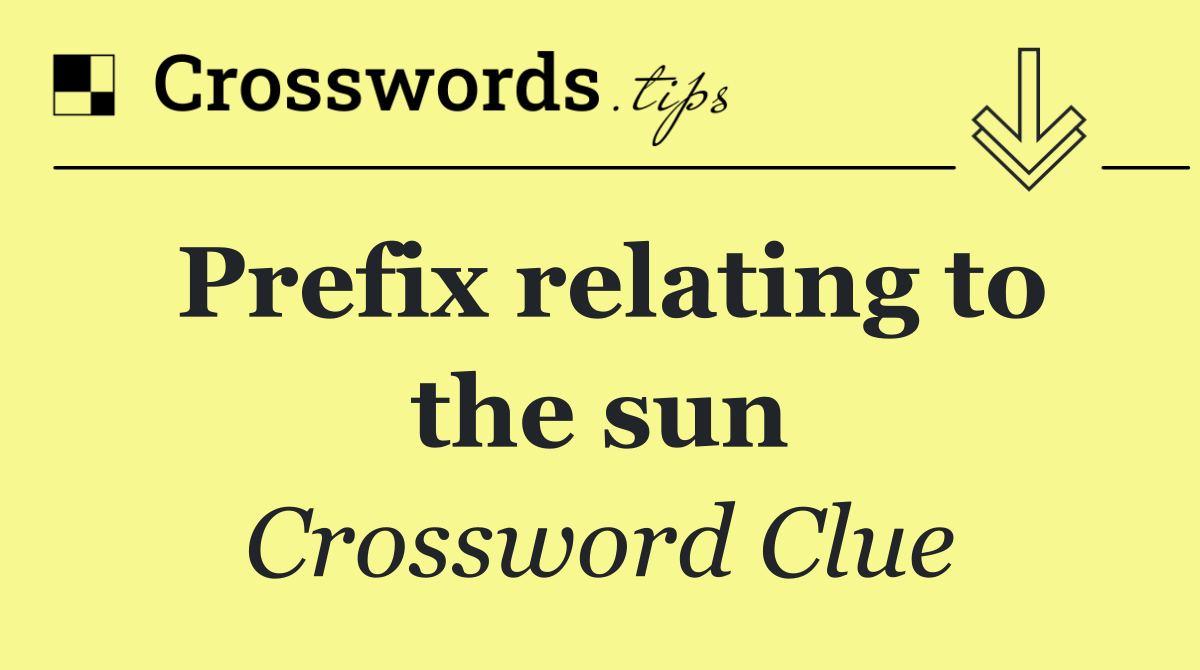 Prefix relating to the sun