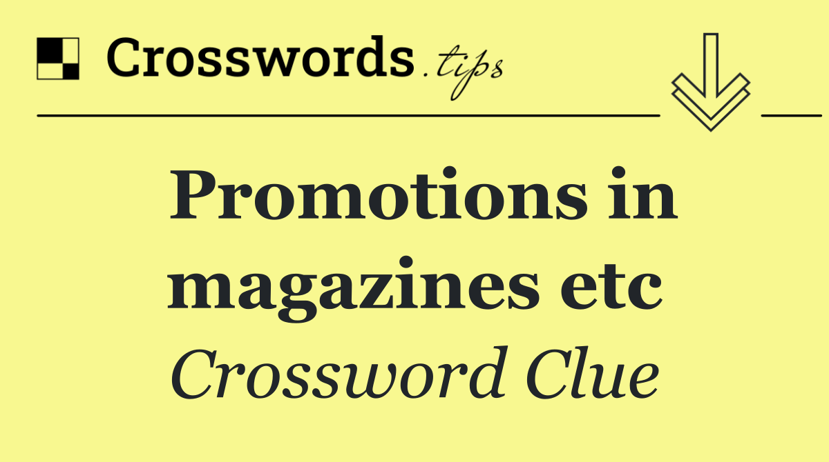 Promotions in magazines etc