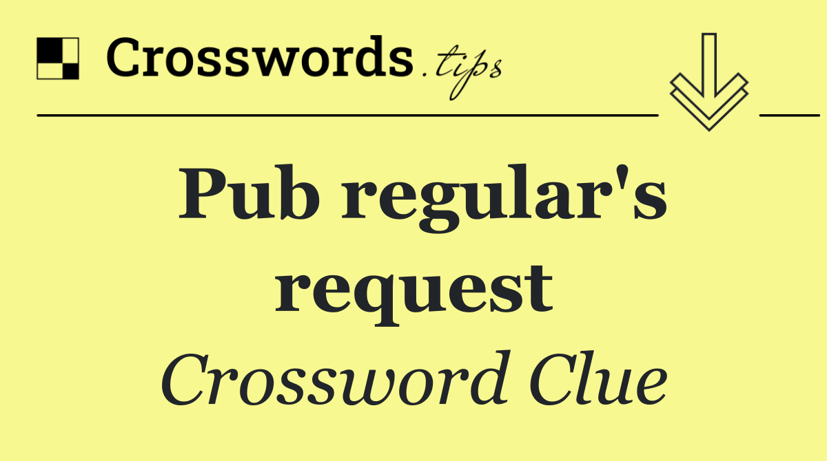 Pub regular's request