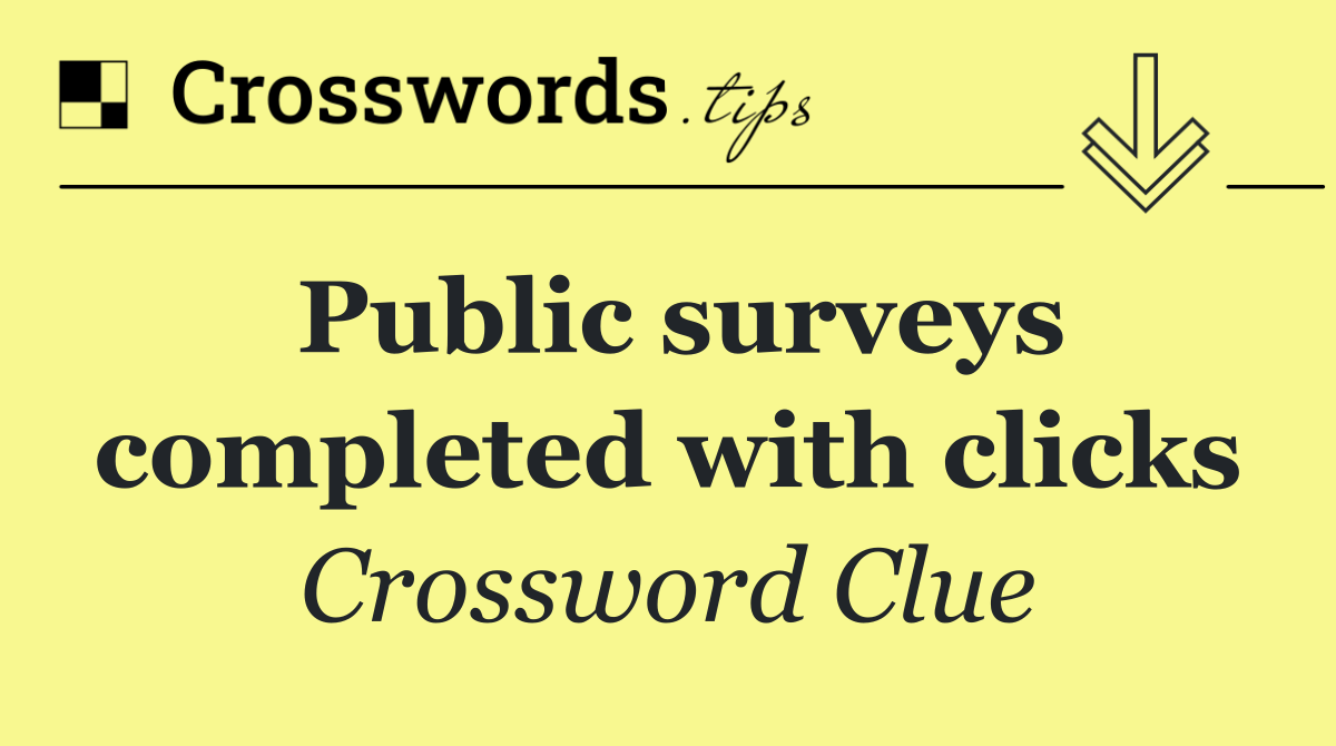 Public surveys completed with clicks