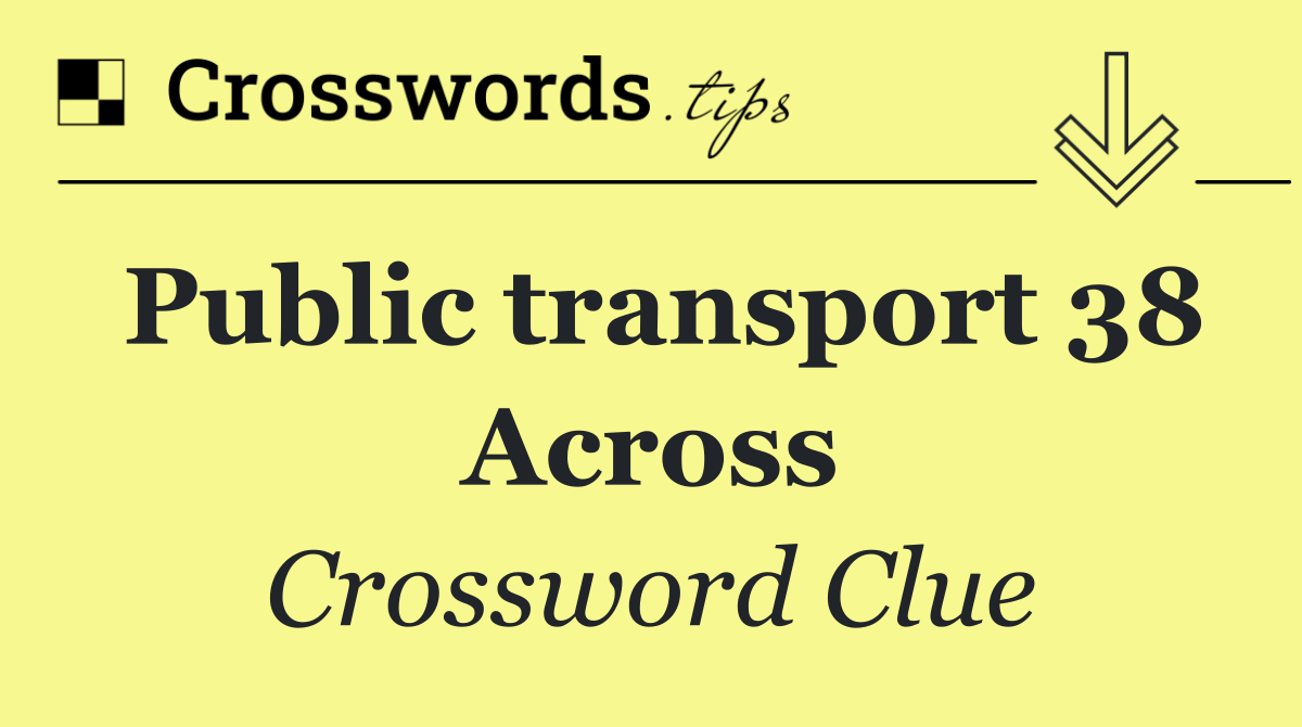 Public transport 38 Across