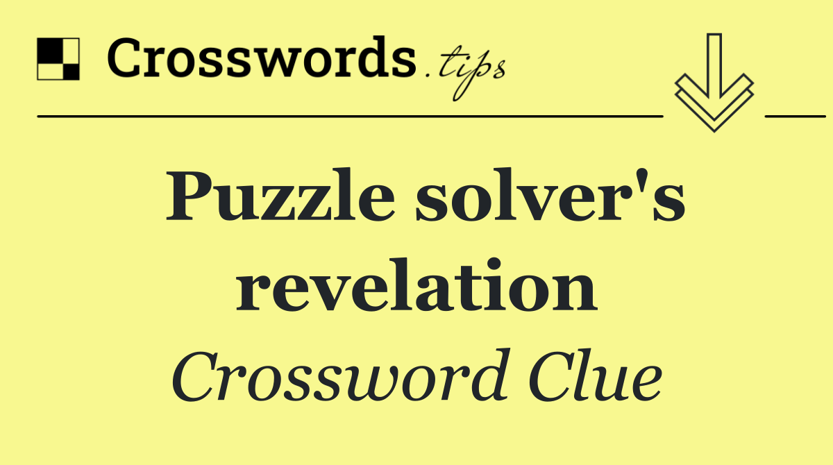 Puzzle solver's revelation