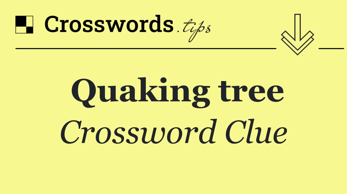 Quaking tree