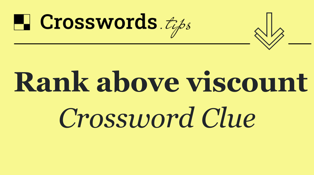 Rank above viscount