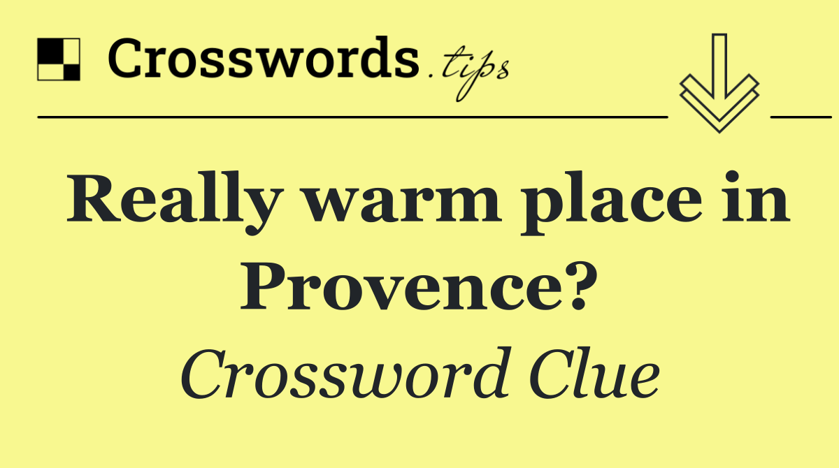 Really warm place in Provence?