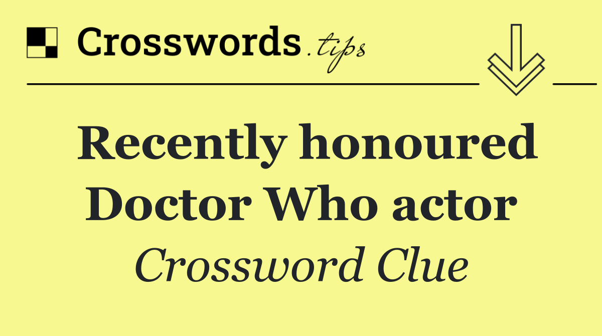 Recently honoured Doctor Who actor