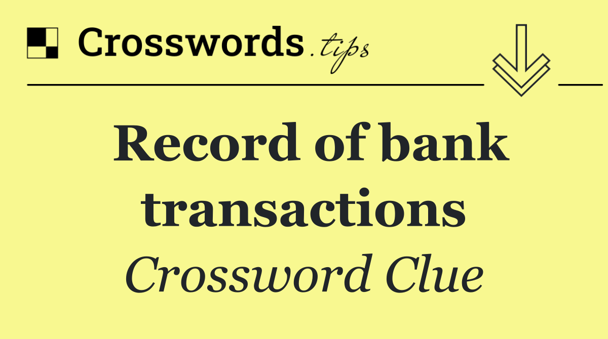 Record of bank transactions