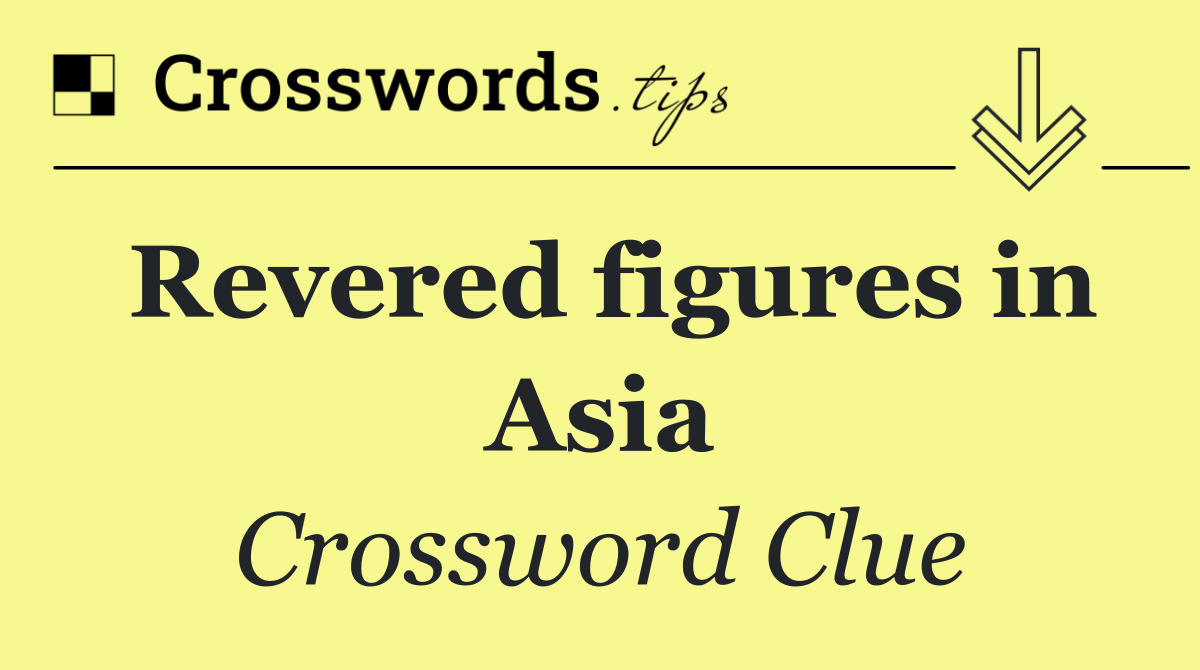 Revered figures in Asia