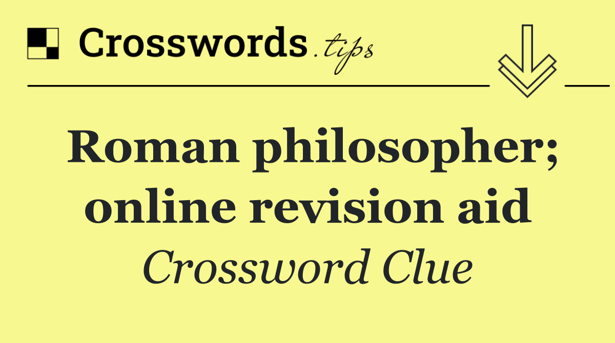 Roman philosopher; online revision aid