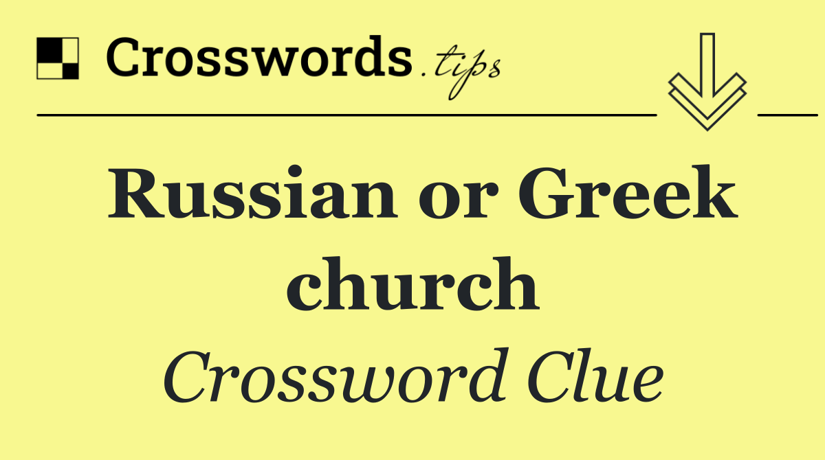 Russian or Greek church