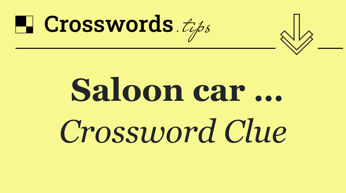 Saloon car …