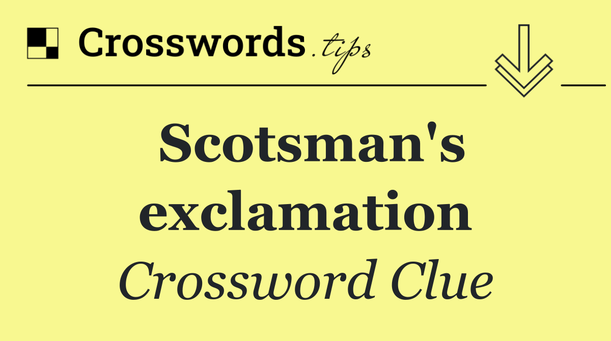 Scotsman's exclamation