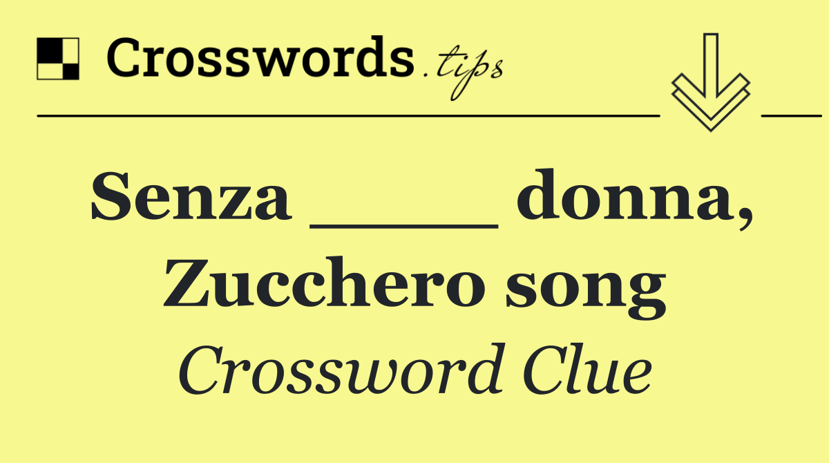 Senza ____ donna, Zucchero song