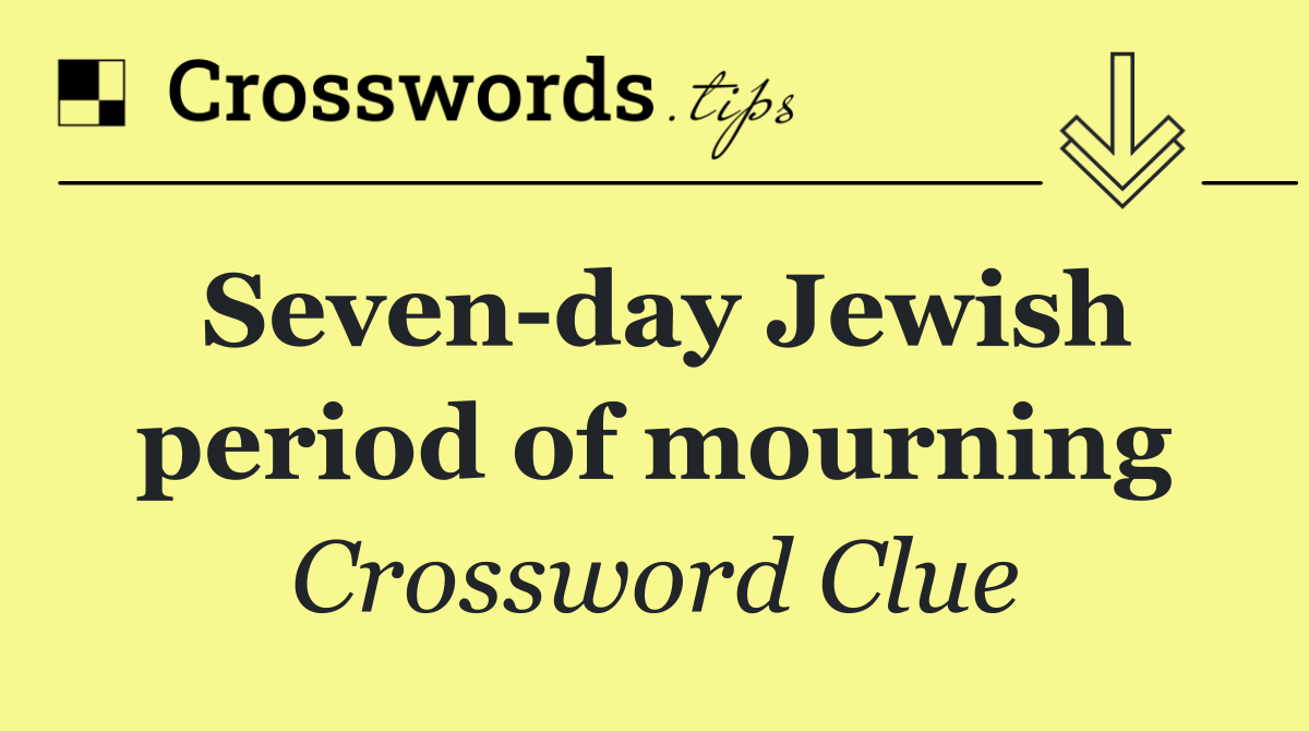 Seven day Jewish period of mourning