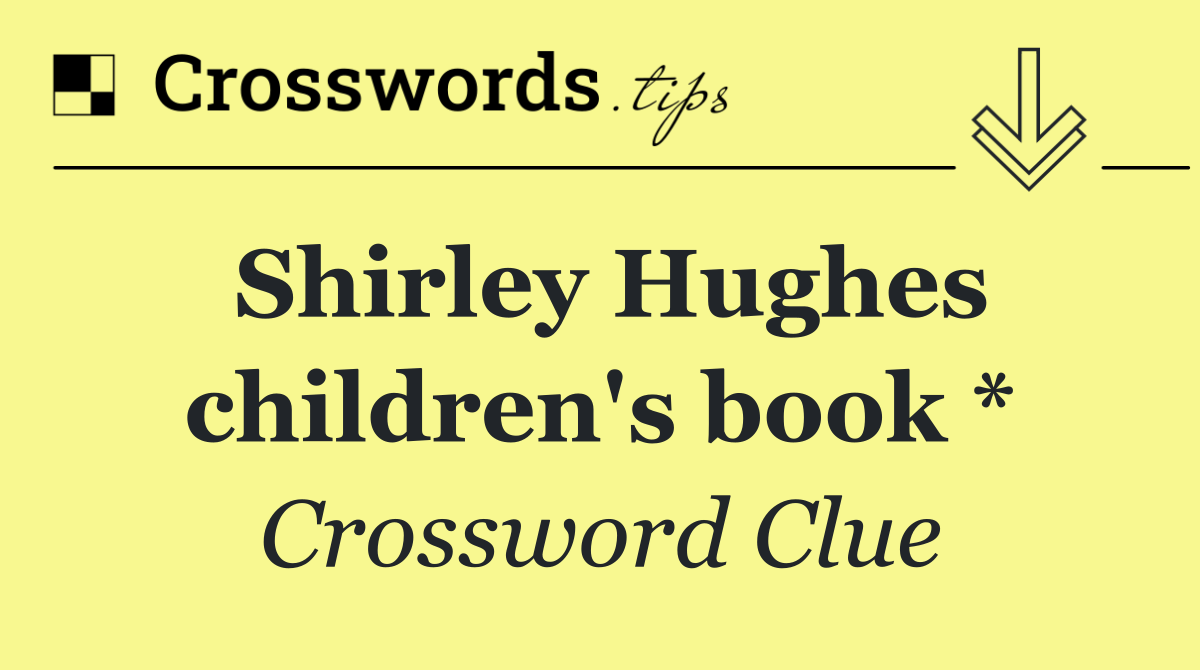 Shirley Hughes children's book *