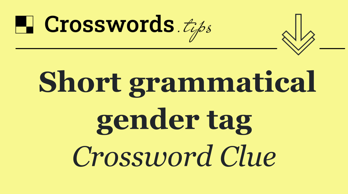 Short grammatical gender tag