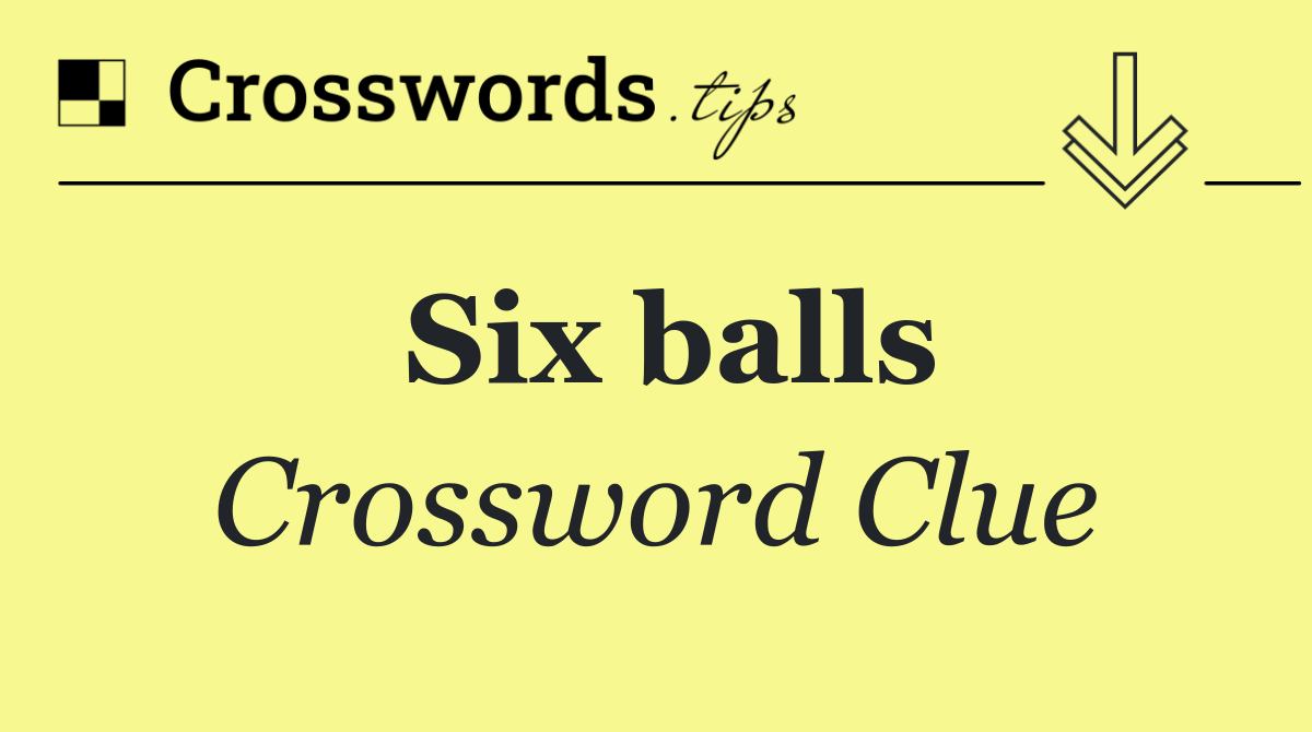 Six balls