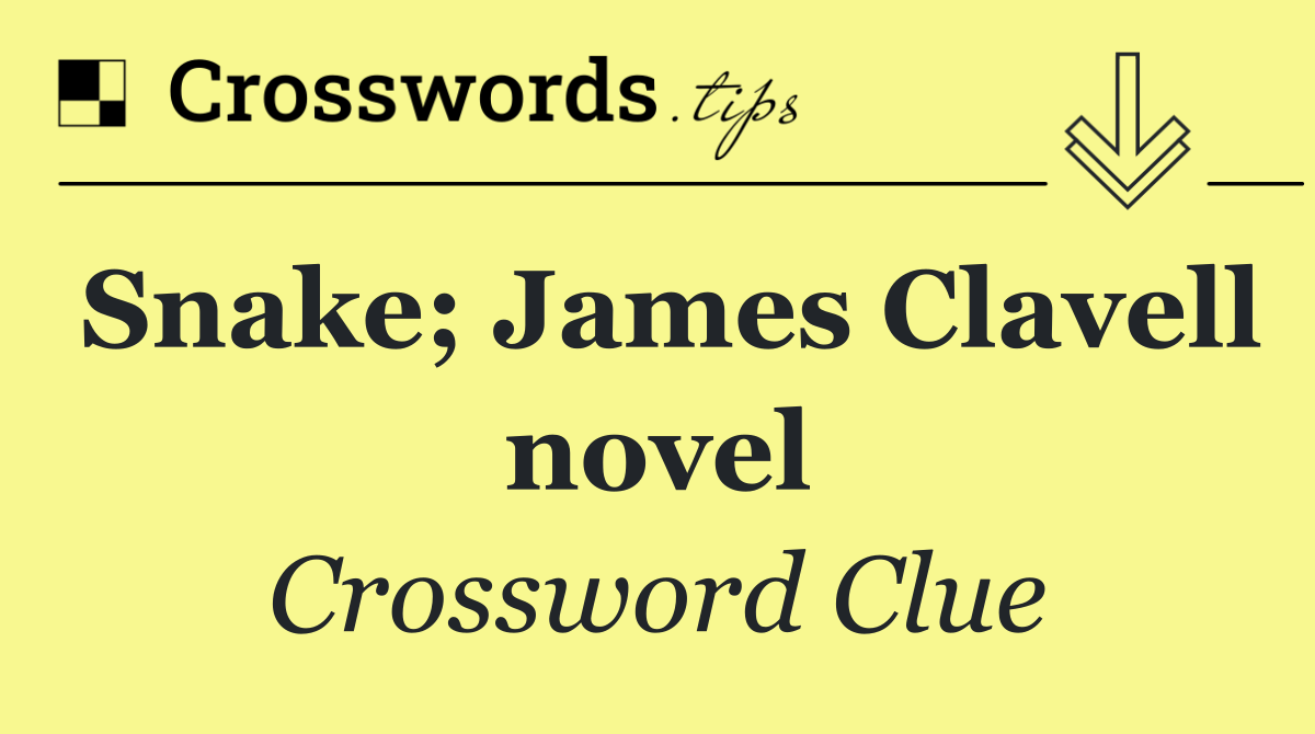 Snake; James Clavell novel