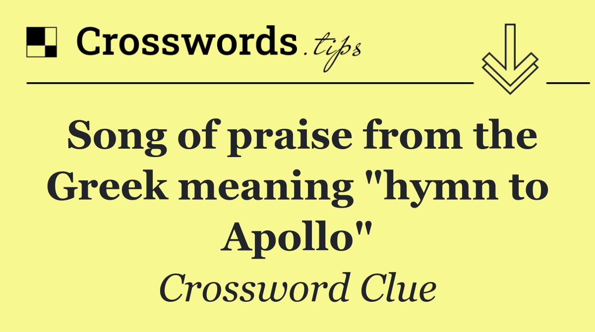 Song of praise from the Greek meaning "hymn to Apollo"