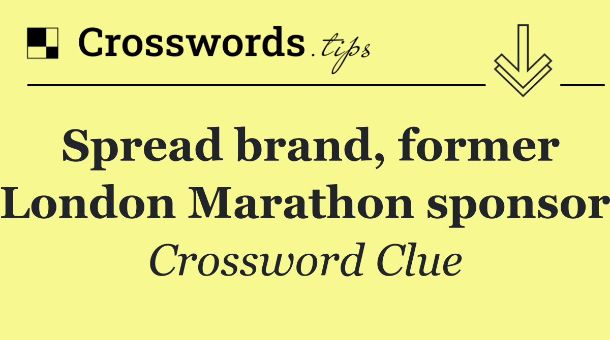 Spread brand, former London Marathon sponsor