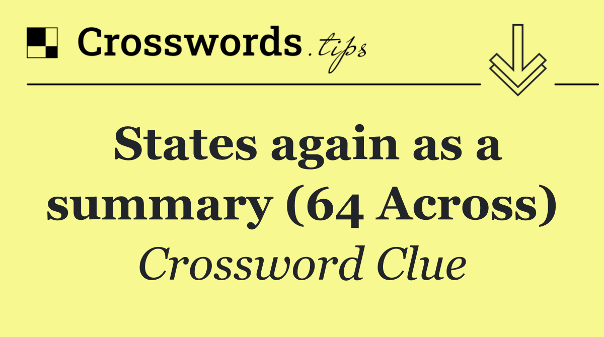 States again as a summary (64 Across)