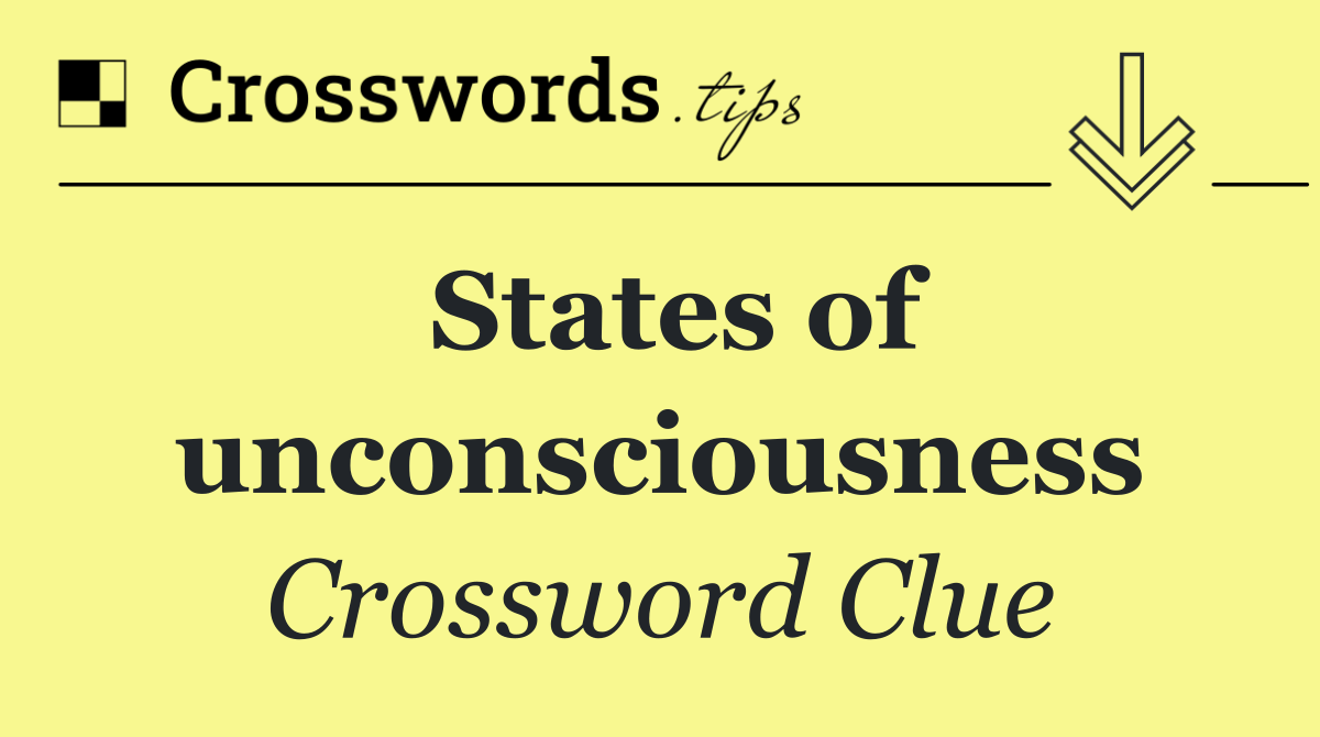 States of unconsciousness