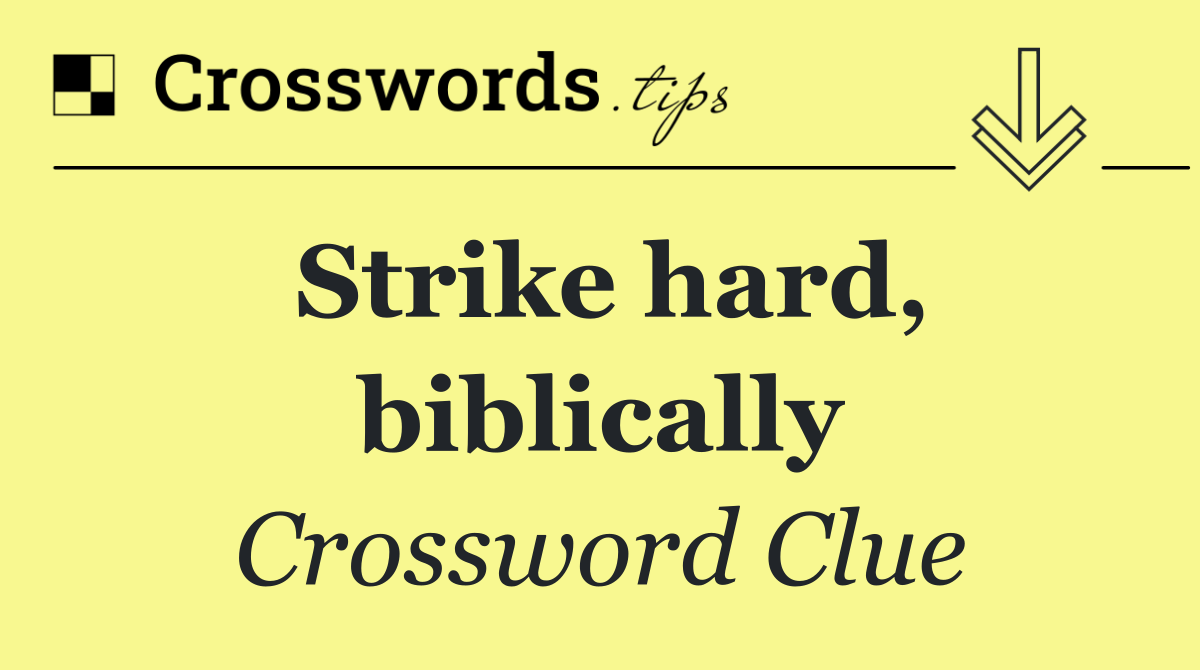 Strike hard, biblically