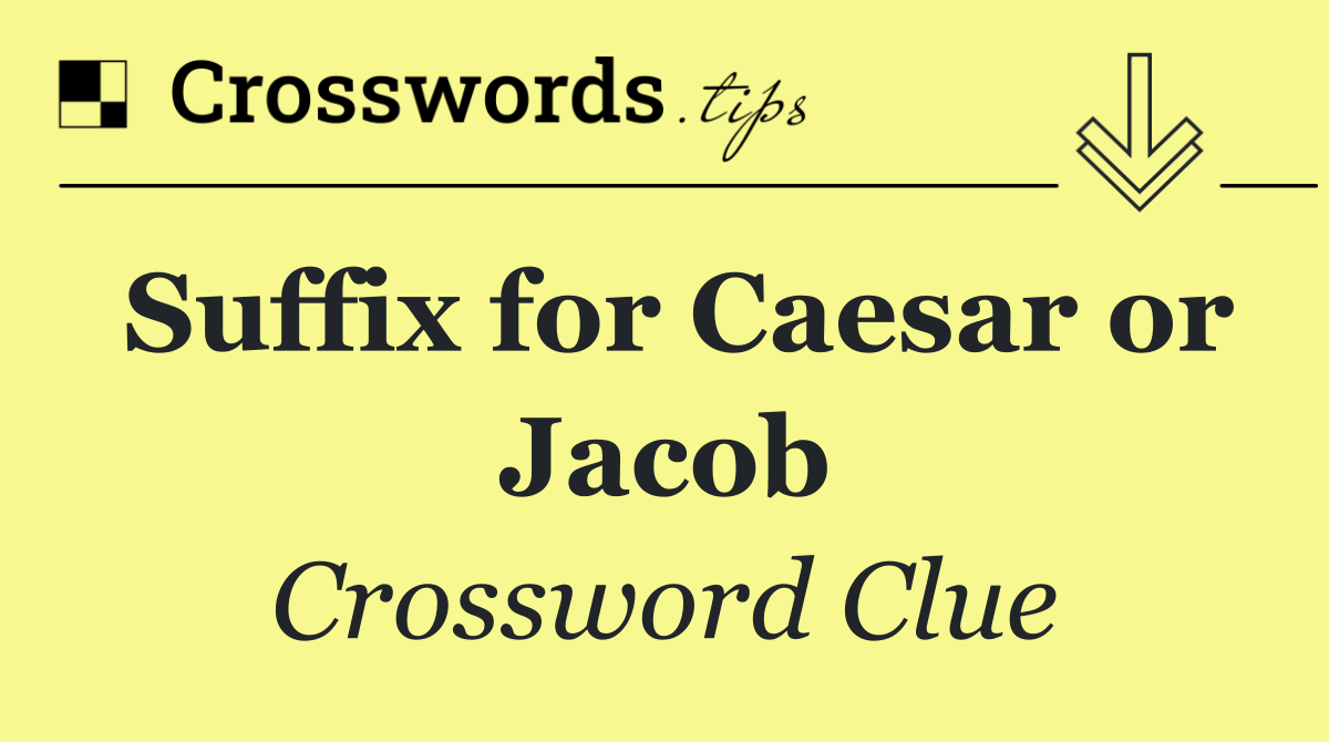 Suffix for Caesar or Jacob