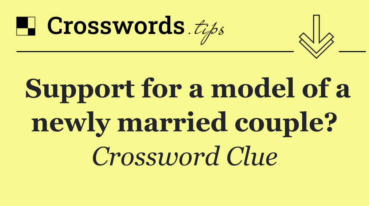 Support for a model of a newly married couple?