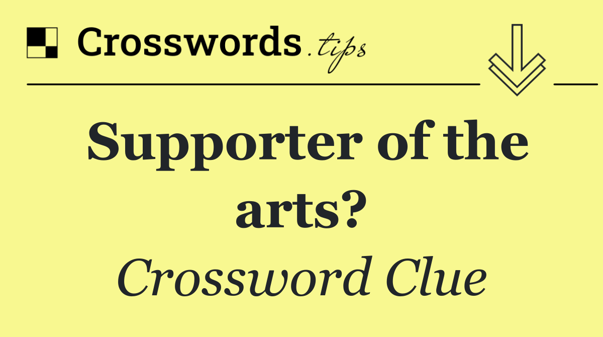 Supporter of the arts?