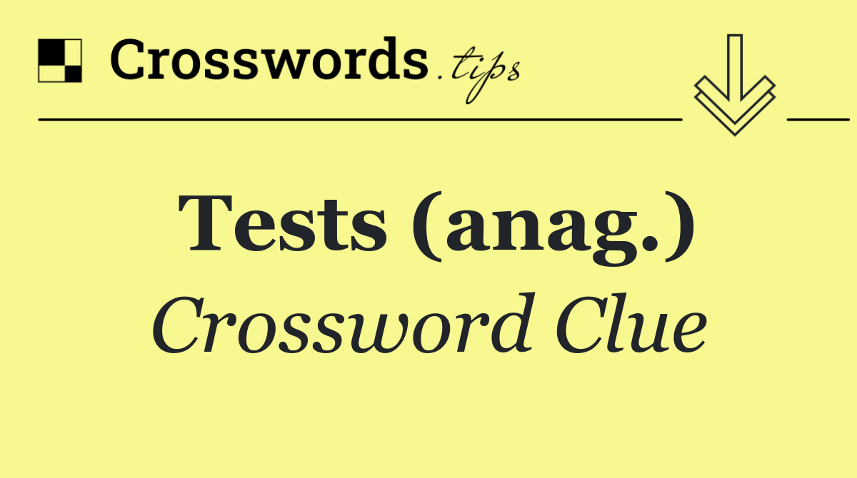 Tests (anag.)