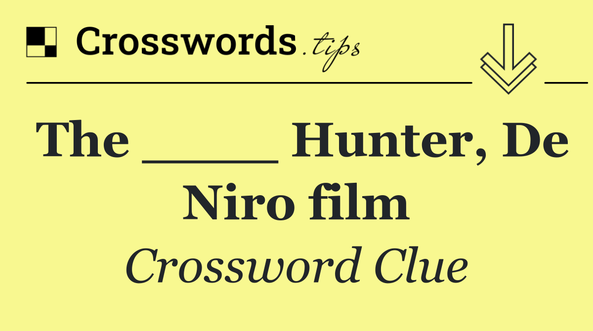 The ____ Hunter, De Niro film