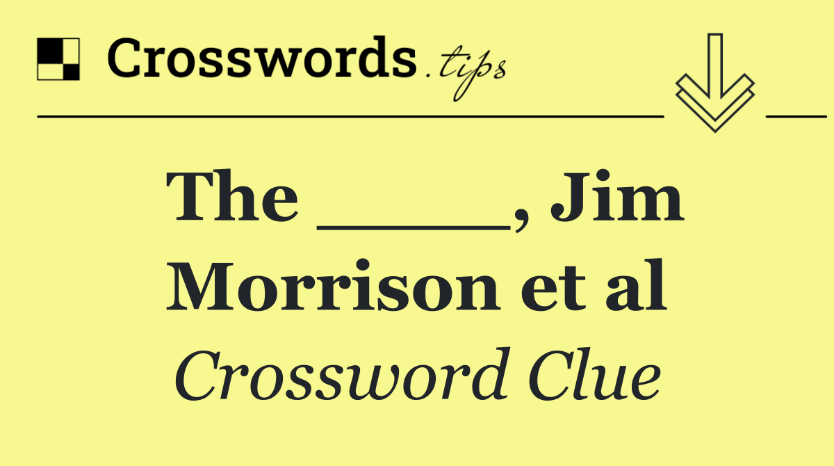 The ____, Jim Morrison et al