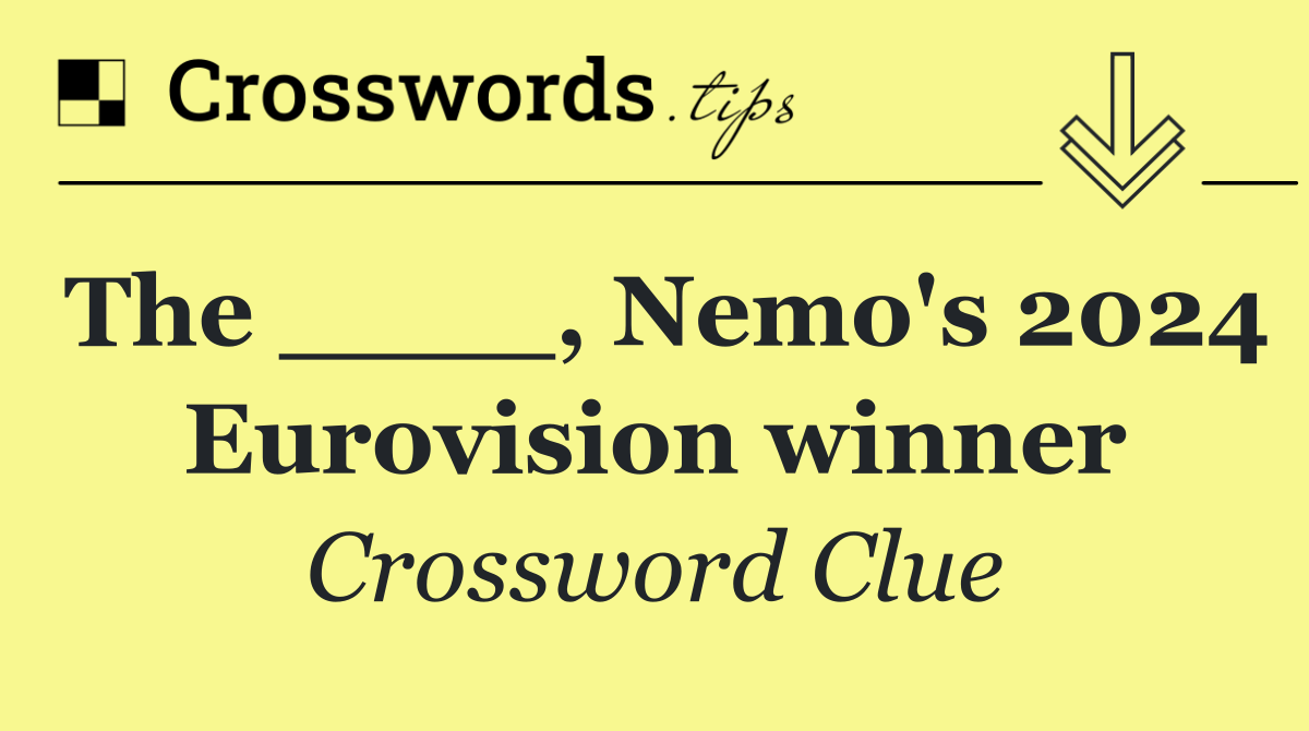 The ____, Nemo's 2024 Eurovision winner