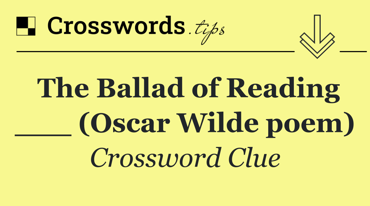 The Ballad of Reading ___ (Oscar Wilde poem)