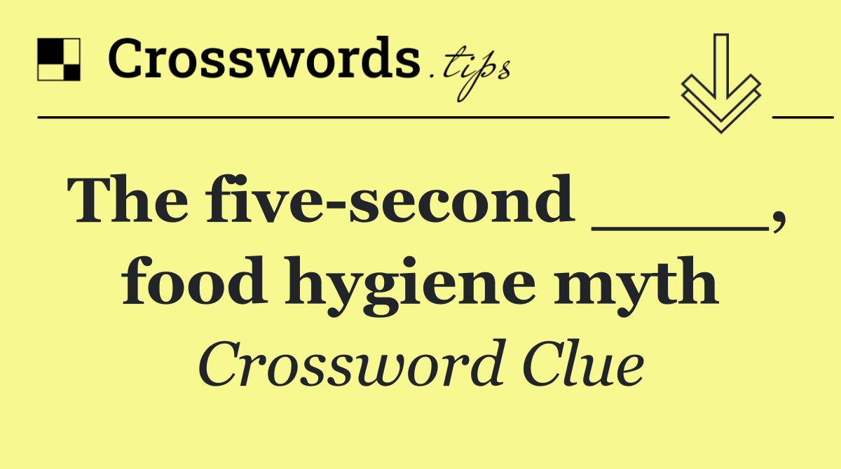 The five second ____, food hygiene myth