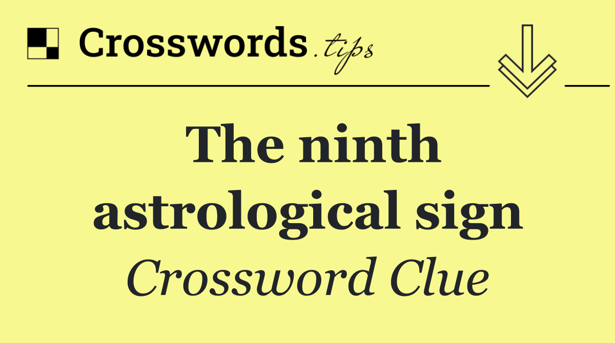 The ninth astrological sign