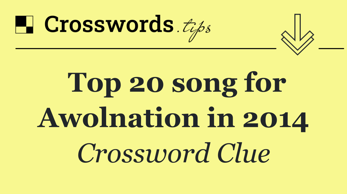 Top 20 song for Awolnation in 2014