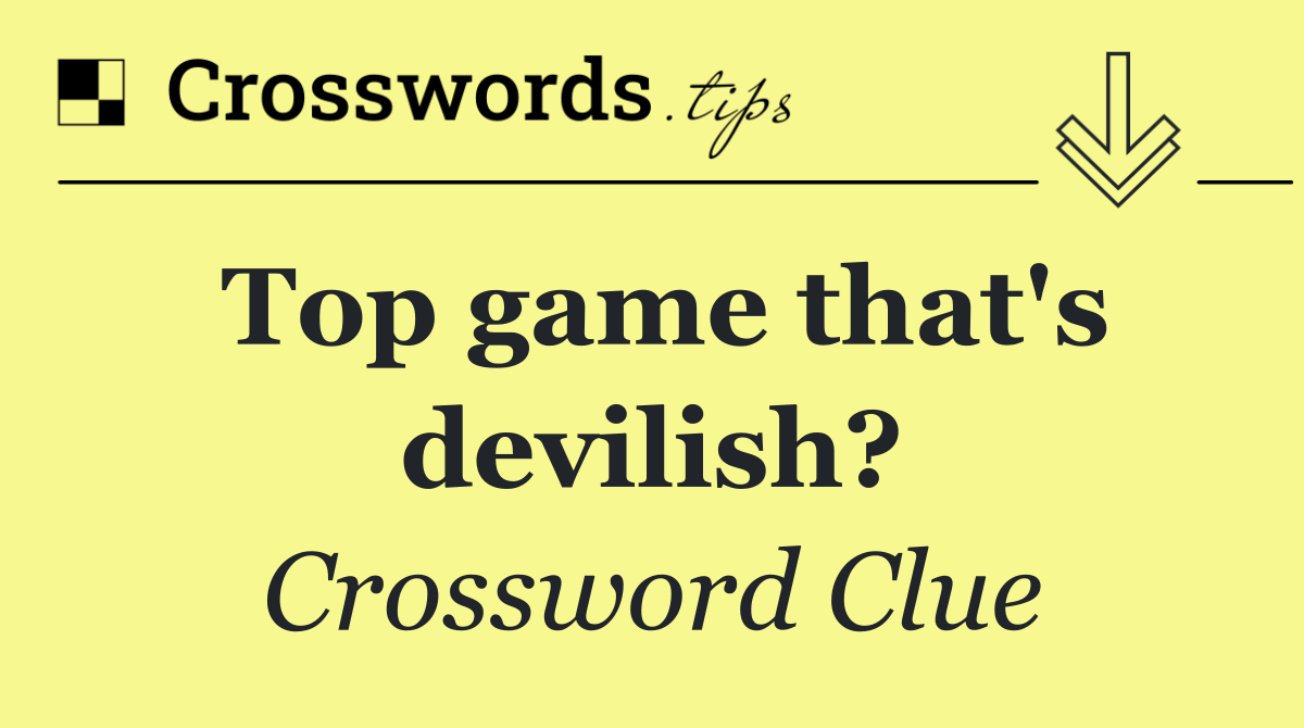 Top game that's devilish?