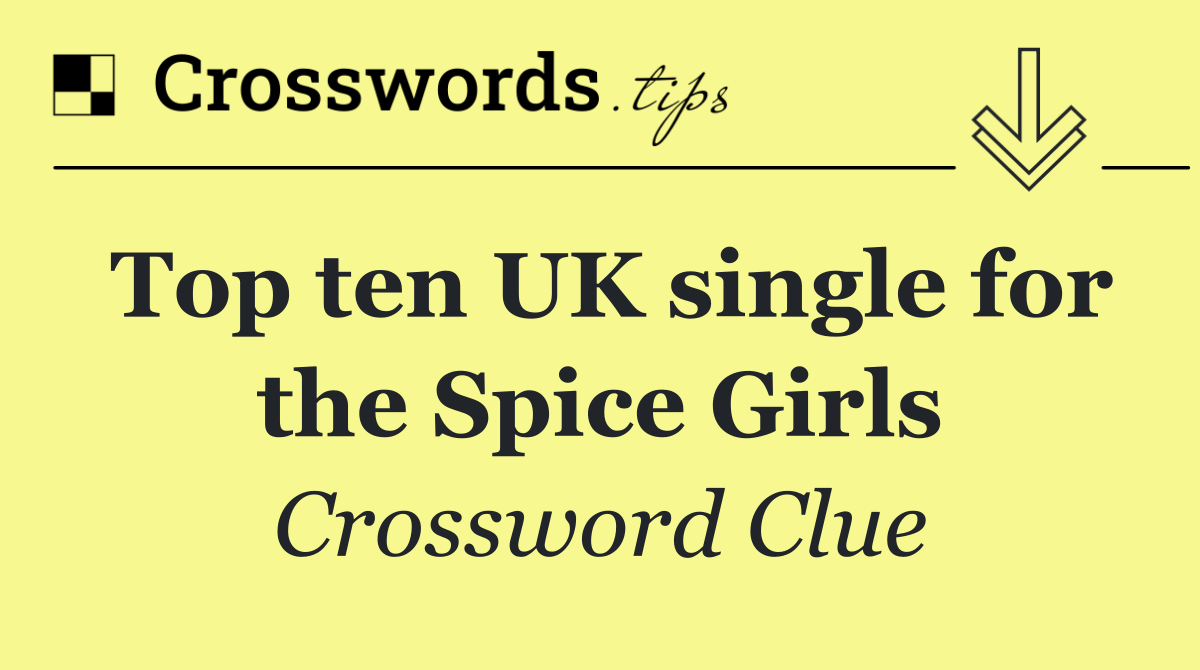 Top ten UK single for the Spice Girls