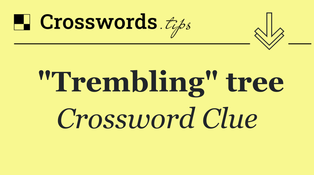 "Trembling" tree