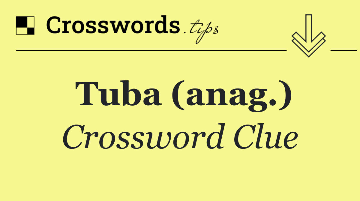 Tuba (anag.)