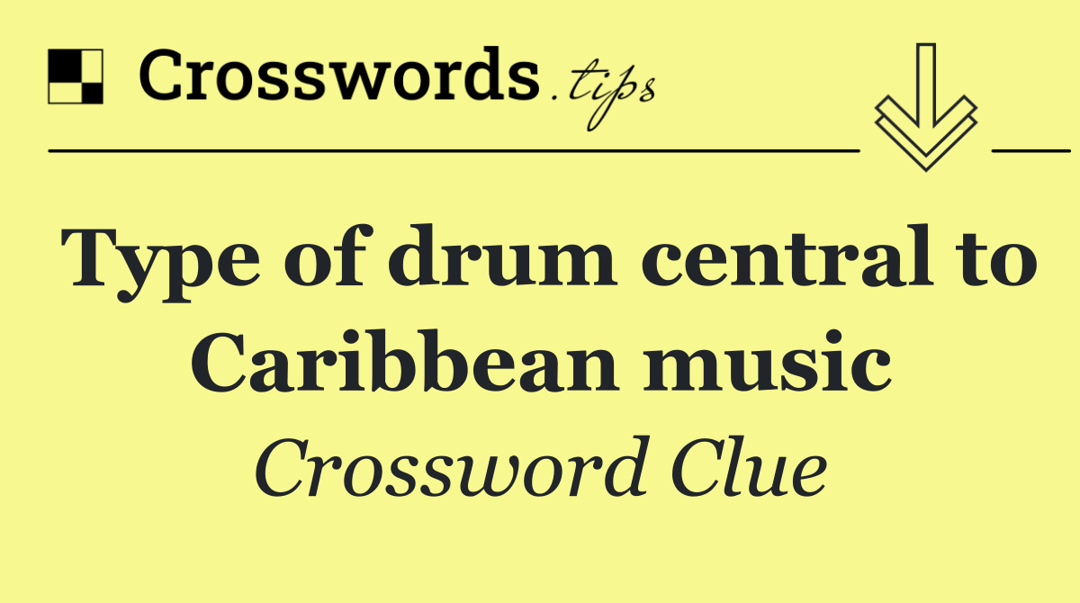 Type of drum central to Caribbean music