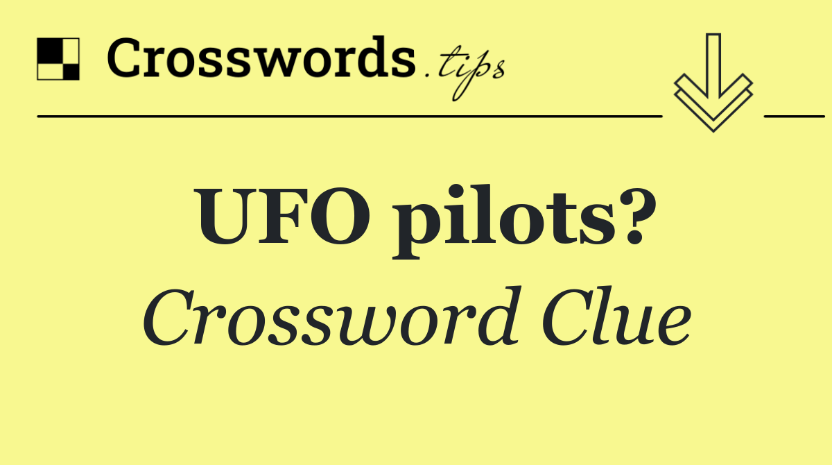 UFO pilots?