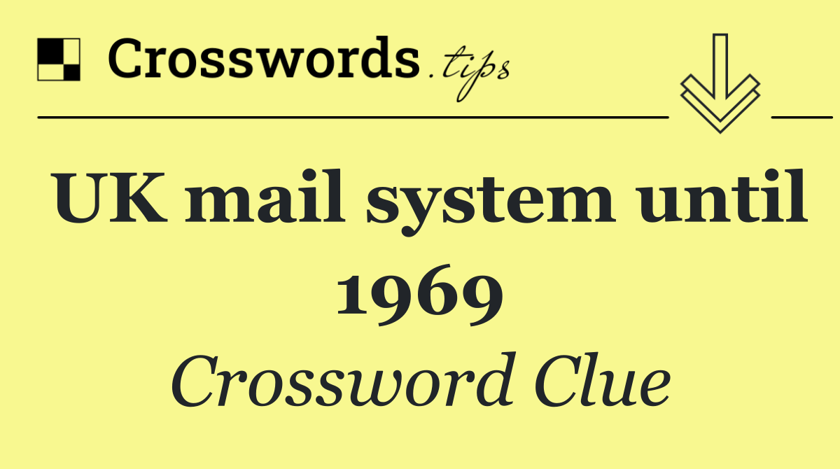 UK mail system until 1969