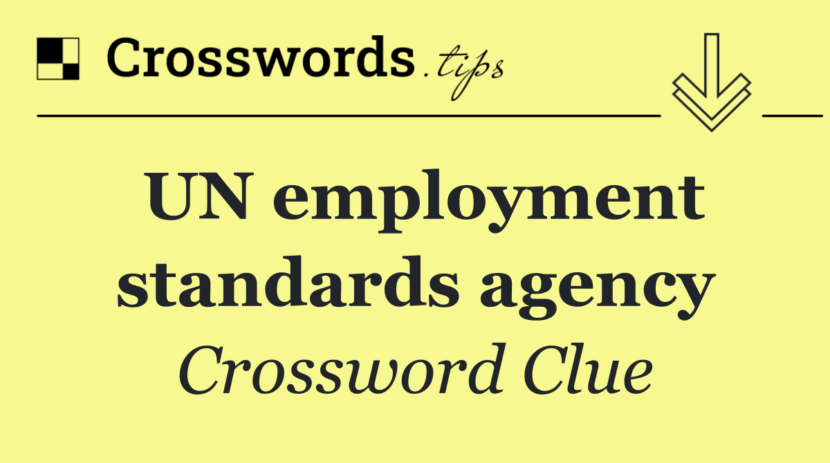 UN employment standards agency