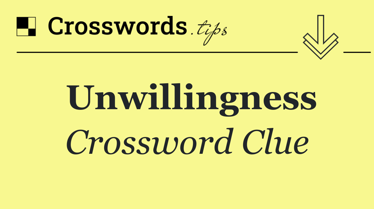 Unwillingness