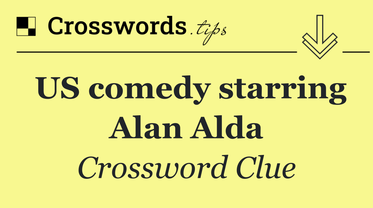 US comedy starring Alan Alda