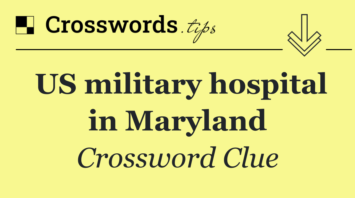 US military hospital in Maryland