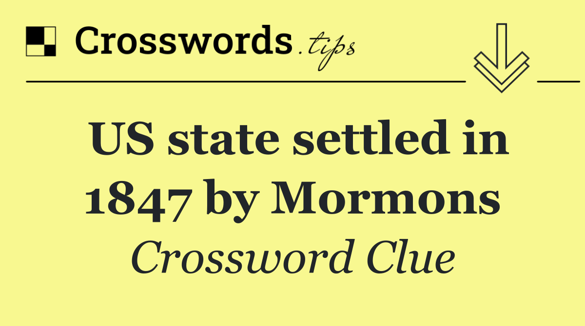 US state settled in 1847 by Mormons